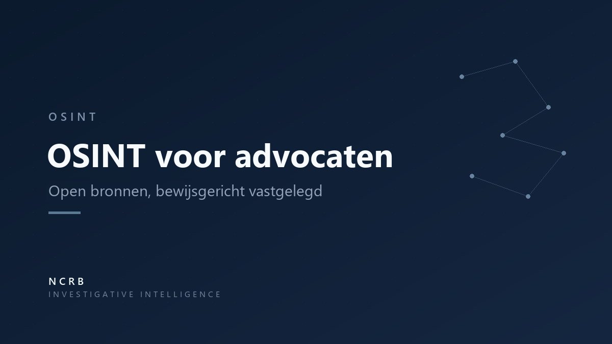OSINT voor advocaten: open bronnen, bewijsgericht vastgelegd